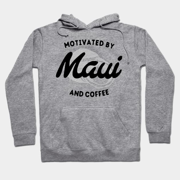 Motivated By Maui And Coffee – Vacation Lover Hoodie by BlueTodyArt